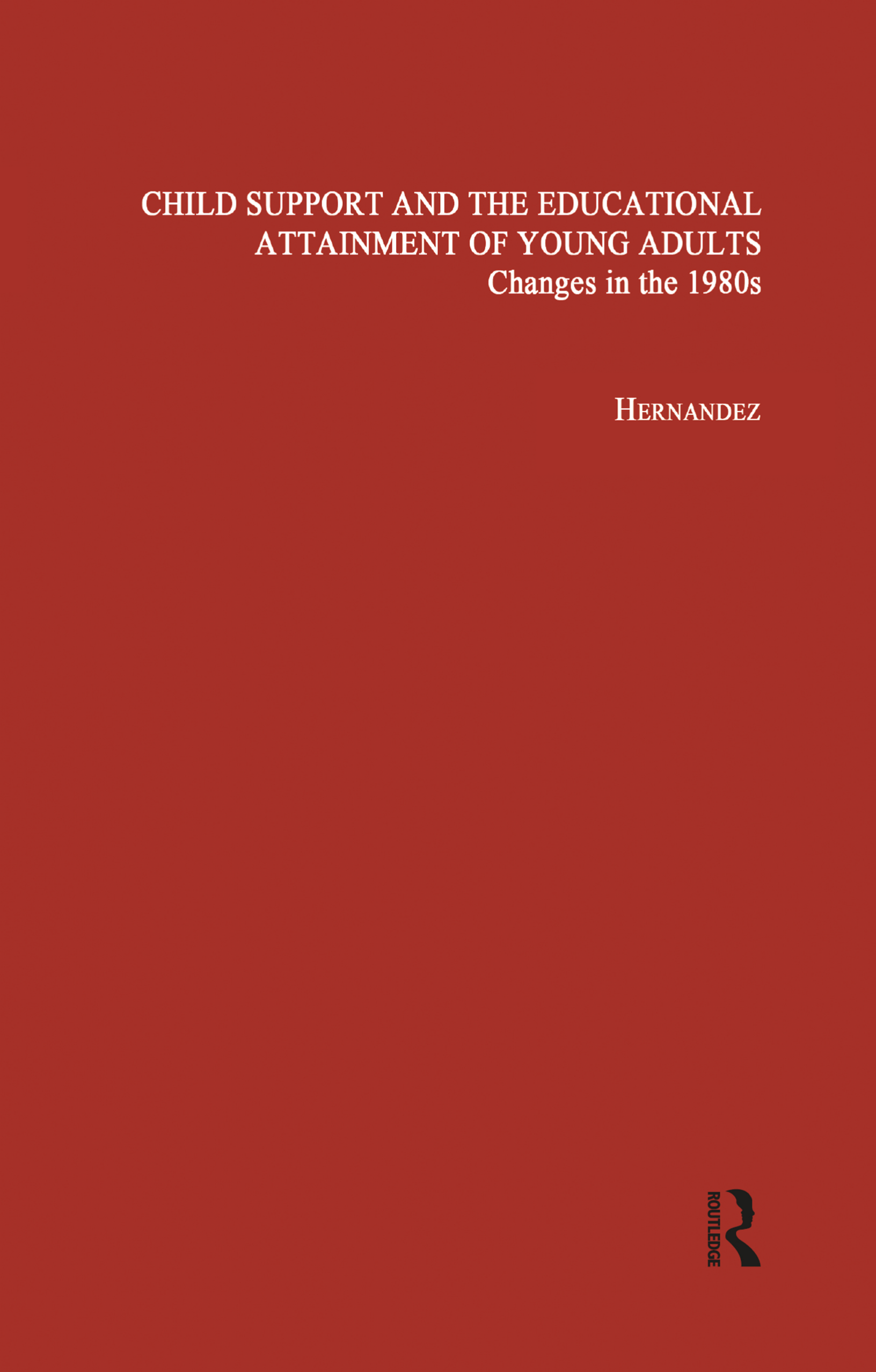 Child Support and the Educational Attainment of Young Adults: Changes in the 1980s