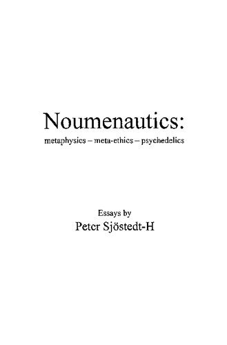 Noumenautics: Metaphysics - Meta-Ethics - Psychedelics