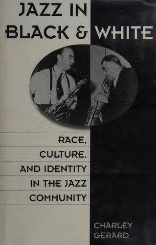 Jazz in Black and White : race, culture, and identity in the jazz community