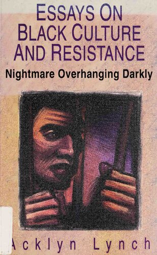 Nightmare overhanging darkly : essays on African American culture and resistance