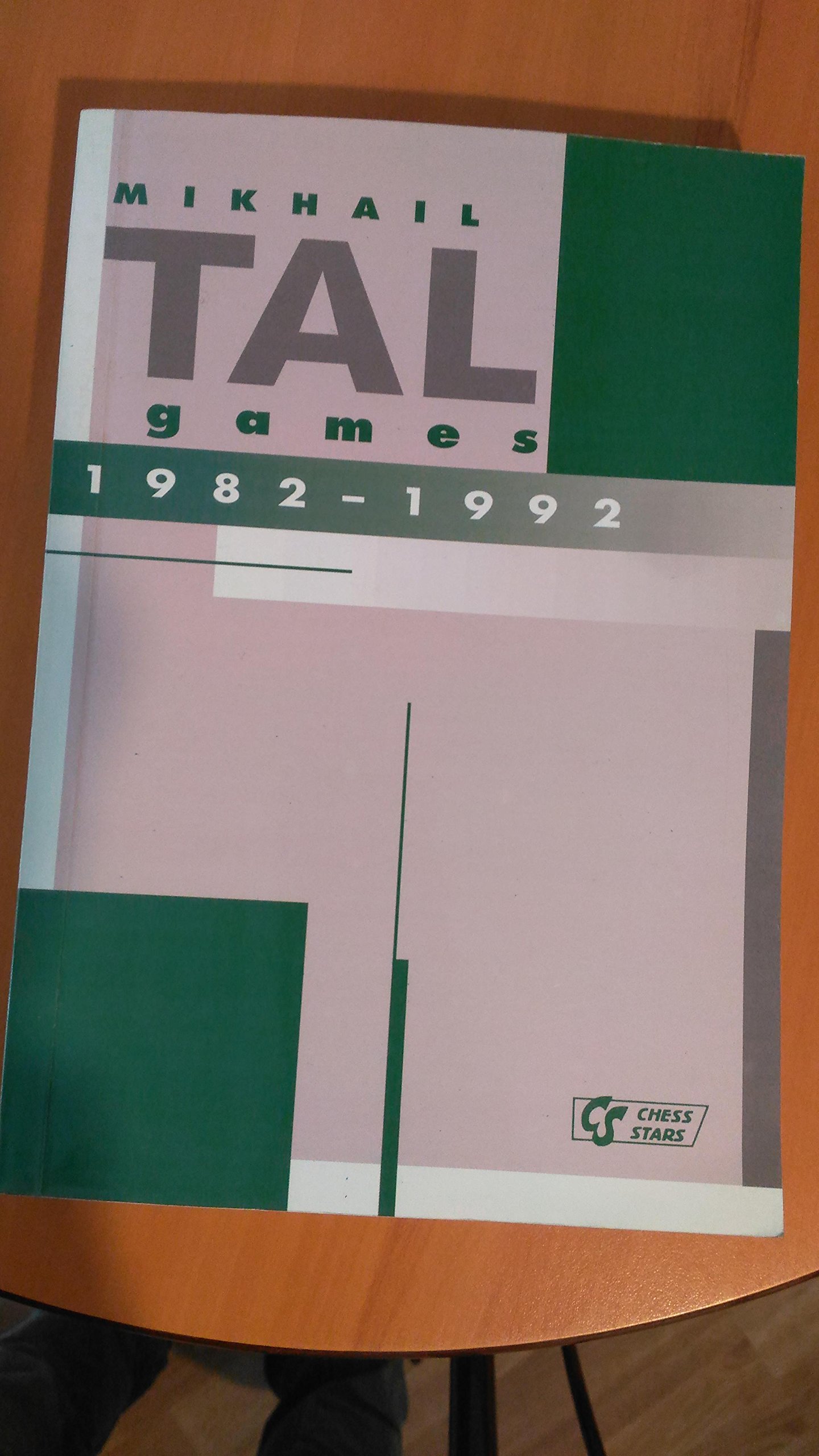 Mikhail Tal: Games Vol IV 1982 - 1992