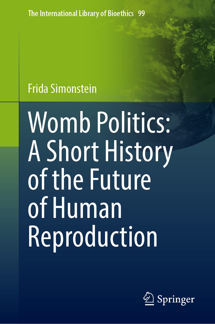 Womb Politics: A Short History of the Future of Human Reproduction