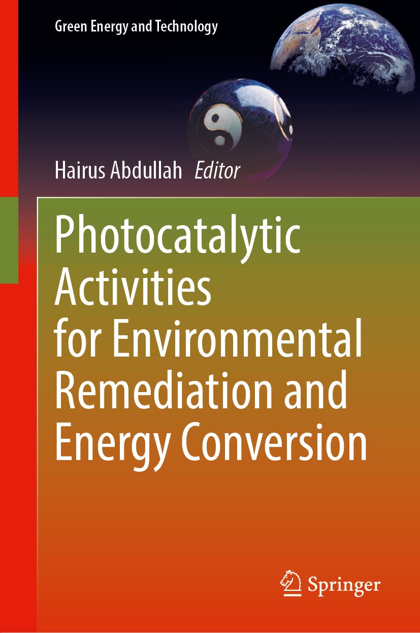 Photocatalytic Activities for Environmental Remediation and Energy Conversion