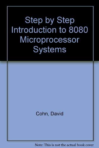 A step by step introduction to 8080 microprocessor systems