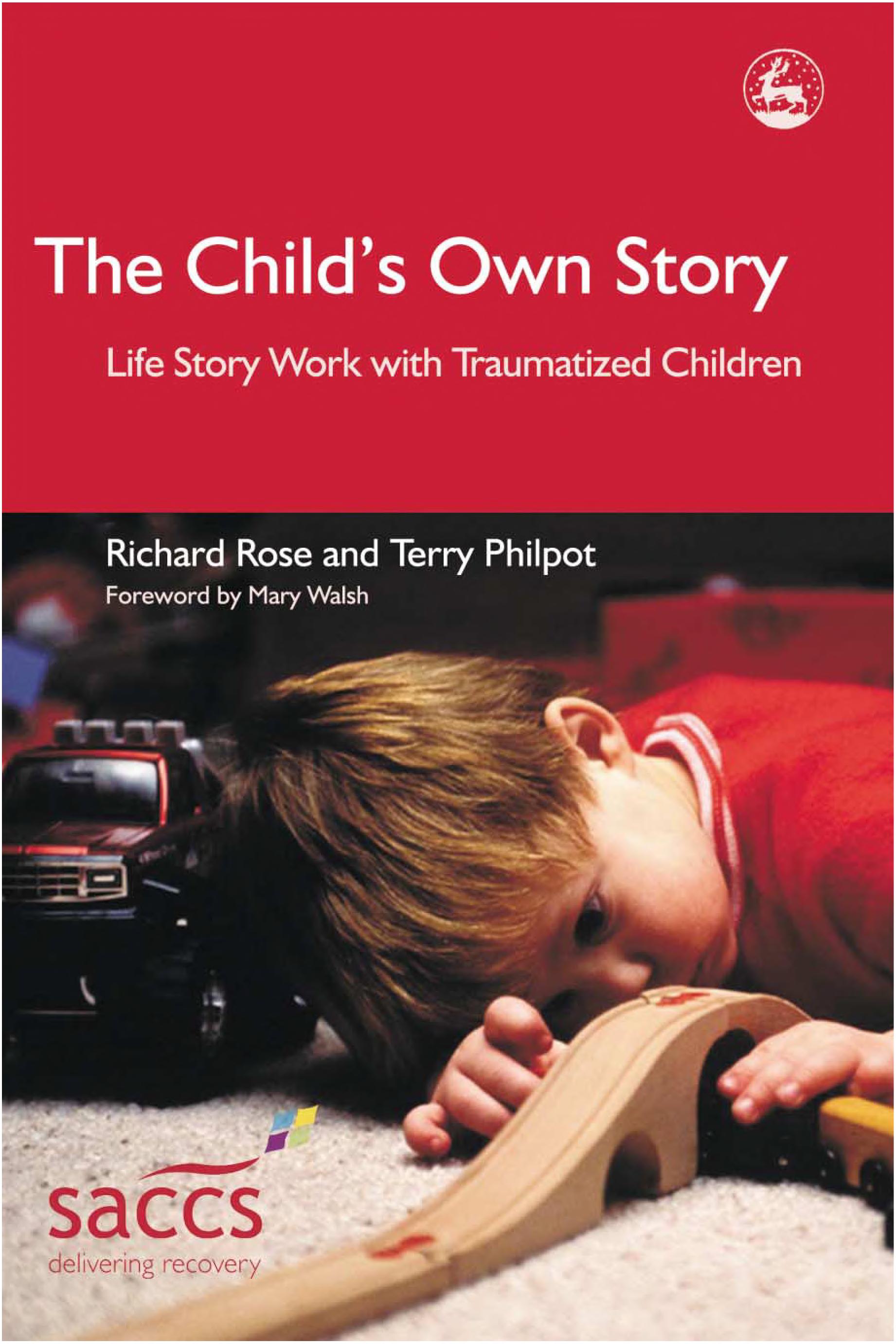 The Child's Own Story: Life Story Work with Traumatized Children