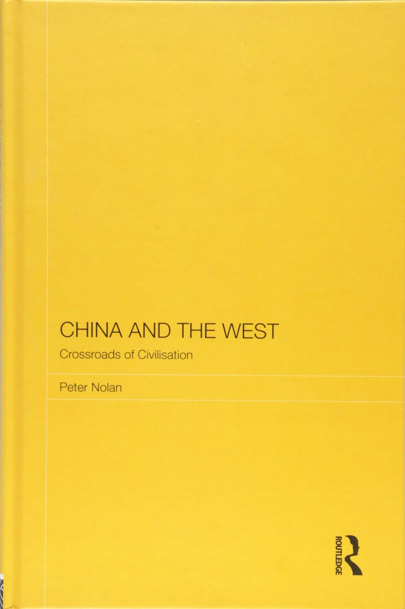 China and the West: Crossroads of Civilisation (Routledge Studies on the Chinese Economy)