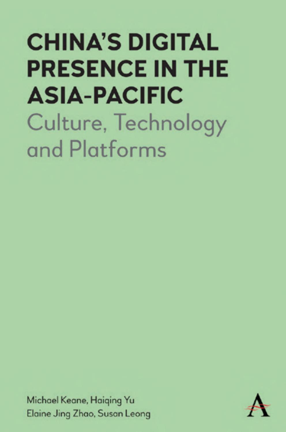 Chinas Digital Presence in the Asia-Pacific: Culture, Technology and Platforms