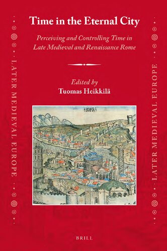 Time in the Eternal City: Perceiving and Controlling Time in Late Medieval and Renaissance Rome