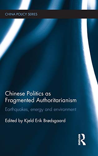 Chinese Politics as Fragmented Authoritarianism: Earthquakes, Energy and Environment