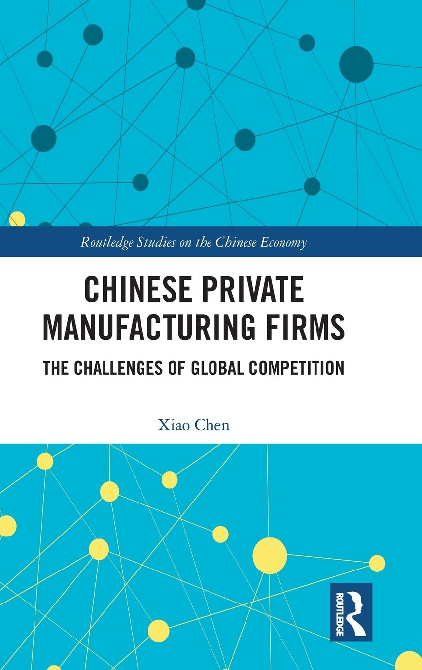 Chinese Private Manufacturing Firms: The Challenges of Global Competition