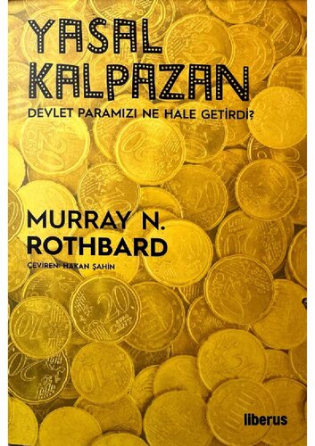 Murray N. Rothbard - Yasal Kalpazan — Devlet Paramızı Ne Hale Getirdi  978625443272