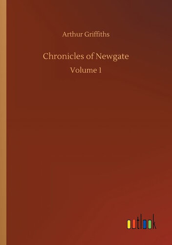 Chronicles of Newgate, Vol. 1