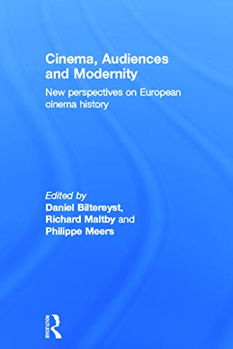 Cinema, Audiences and Modernity: New perspectives on European cinema history