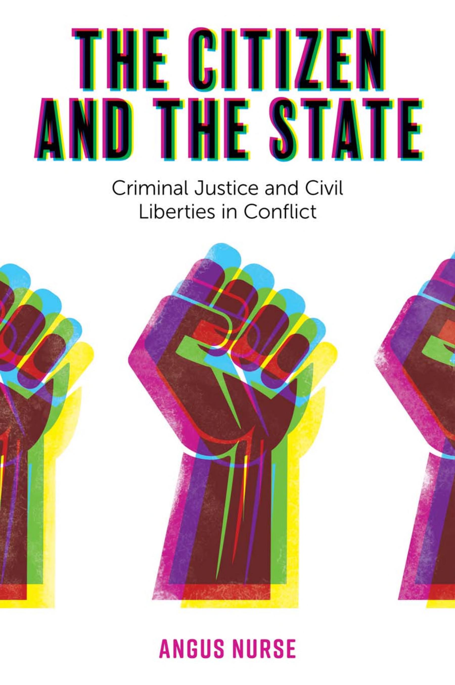 The Citizen and the State: Criminal Justice and Civil Liberties in Conflict