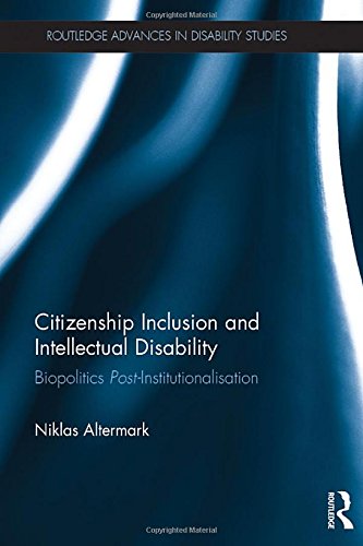 Citizenship Inclusion and Intellectual Disability: Biopolitics Post-Institutionalisation
