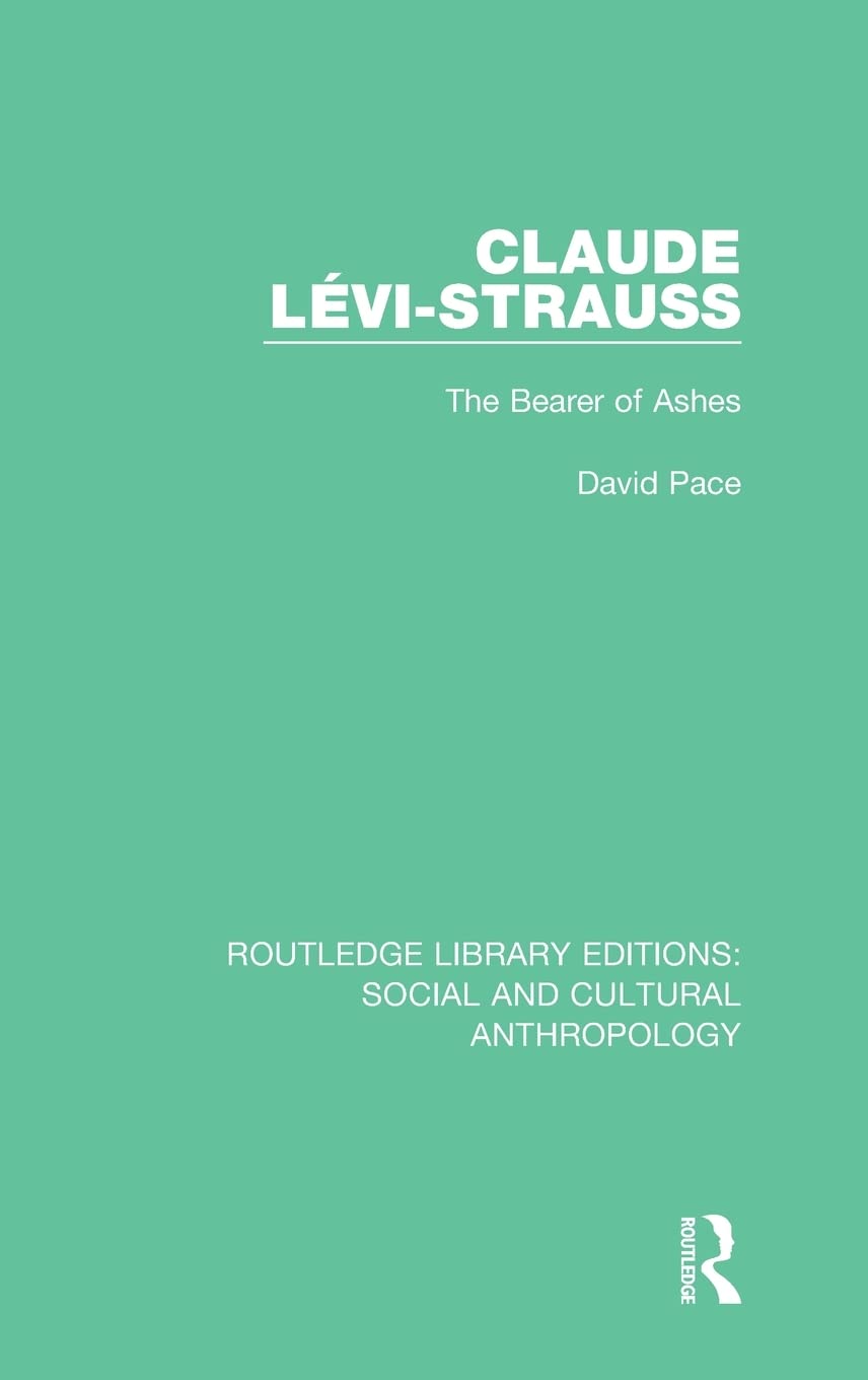 Claude Levi-Strauss: The Bearer of Ashes