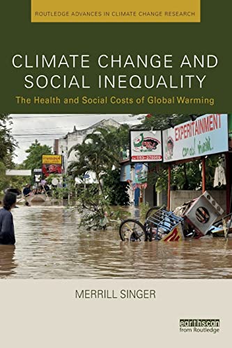 Climate Change and Social Inequality: The Health and Social Costs of Global Warming