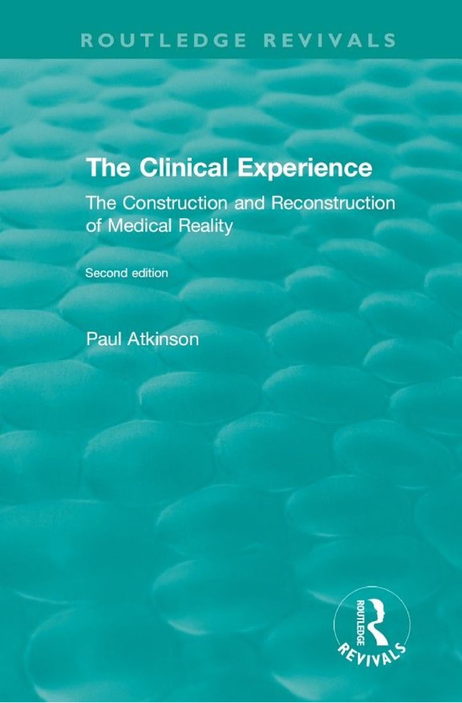 The Clinical Experience: The Construction and Reconstrucion of Medical Reality