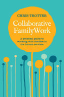 Collaborative Family Work: A Practical Guide to Working with Families in the Human Services