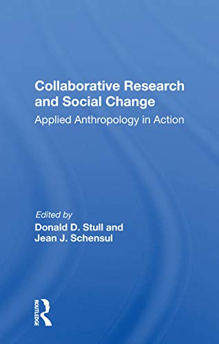 Collaborative Research And Social Change: Applied Anthropology In Action