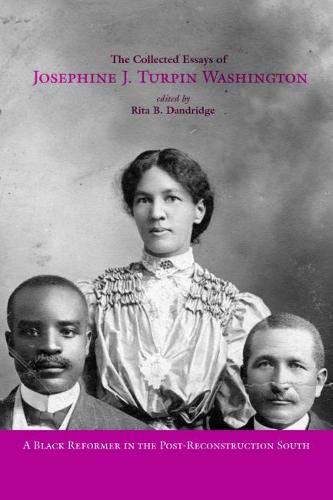 The Collected Essays of Josephine J. Turpin Washington: A Black Reformer in the Post-Reconstruction South