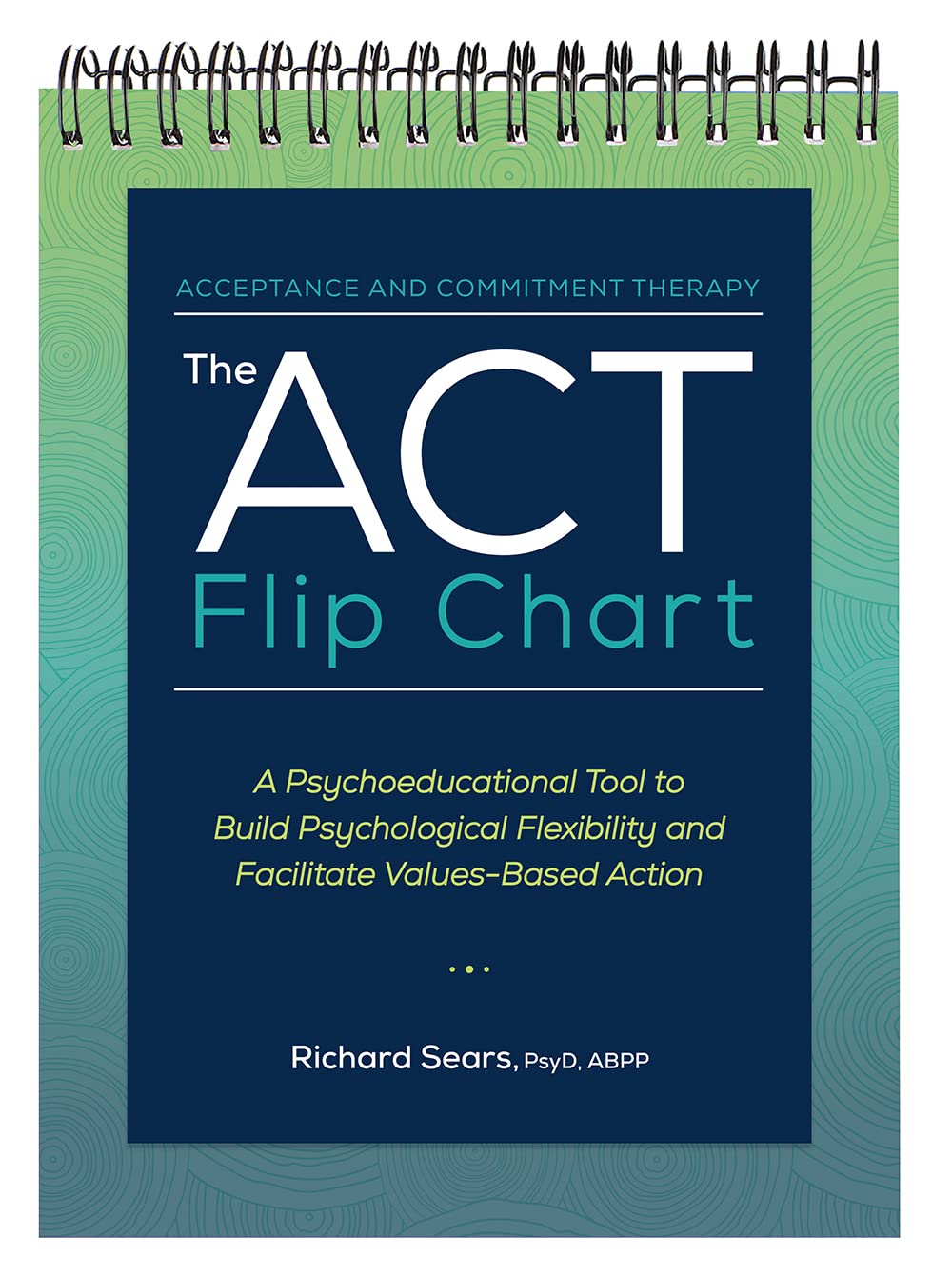 The ACT Flip Chart: A Psychoeducational Tool to Build Psychological Flexibility and Facilitate Values-Based Action