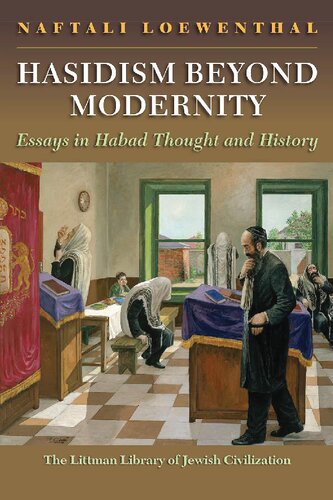Hasidism Beyond Modernity: Essays in Habad Thought and History