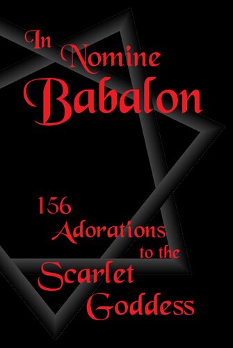 In Nomine Babalon: 156 Adorations to the Scarlet Goddess