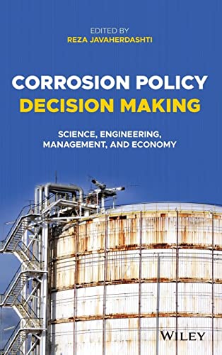 Corrosion Policy Decision Making: Science, Engineering, Management, and Economy