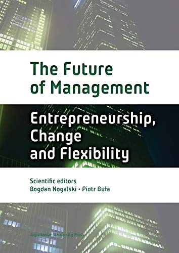 The Future of Management, Volume 1: Entrepreneurship, Change, and Flexibility
