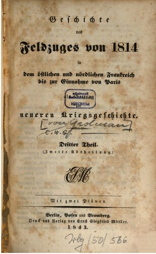 Geschichte des Feldzuges von 1814 in dem östlichen und nördlichen Frankreich bis zur Einnahme als Beitrag zur neueren Kriegsgeschichte