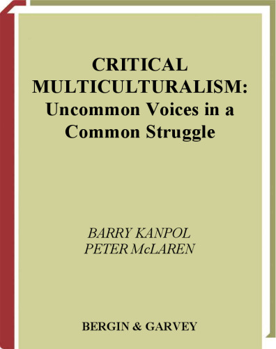 Critical Multiculturalism: Uncommon Voices in a Common Struggle