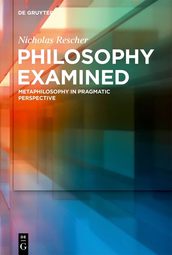 Philosophy Examined: Metaphilosophy in Pragmatic Perspective