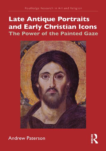 Late Antique portraits and Early Christian icons: the power of the painted gaze