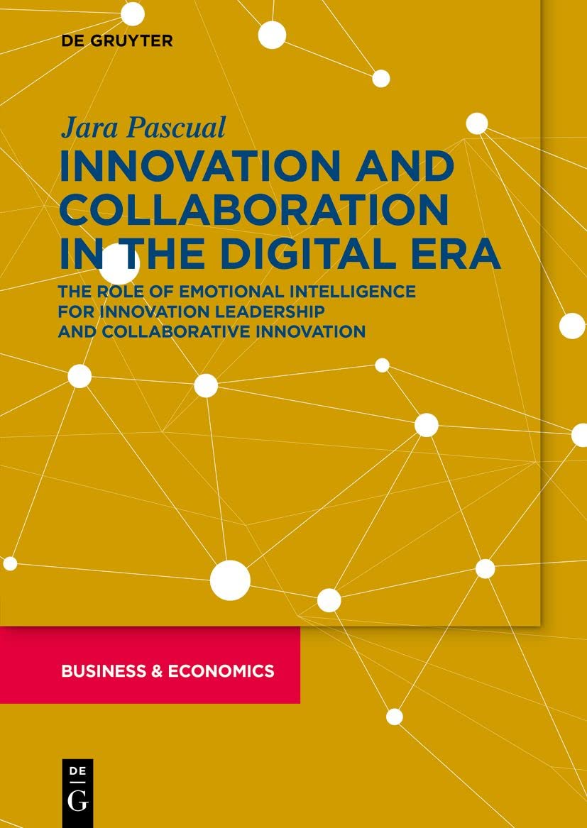 Innovating and Collaborating in the Digital Era: The Role of Emotional Intelligence for Innovation Leadership and Collaborative Innovation