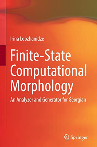 Finite-State Computational Morphology: An Analyzer and Generator for Georgian