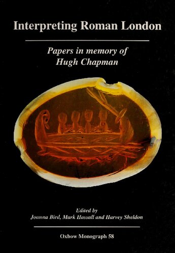 Interpreting Roman London: Papers in Memory of Hugh Chapman