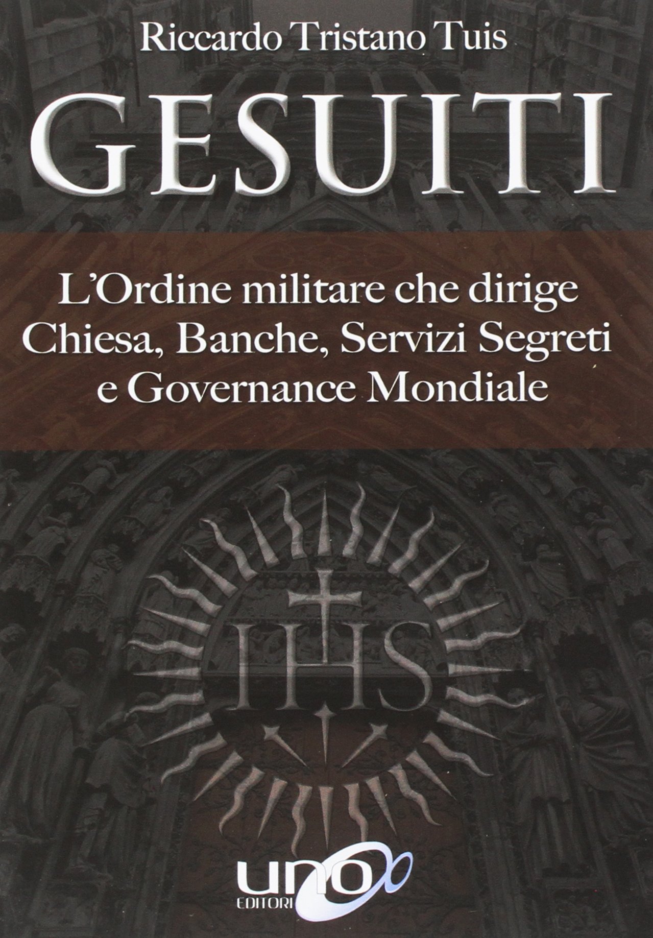 Gesuiti. L'ordine militare dietro alla Chiesa, alle banche, ai servizi segreti e alla governance mondiale
