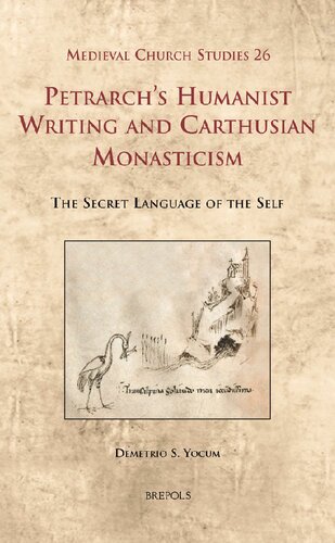 Petrarch's Humanist Writing and Carthusian Monasticism: The Secret Language of the Self