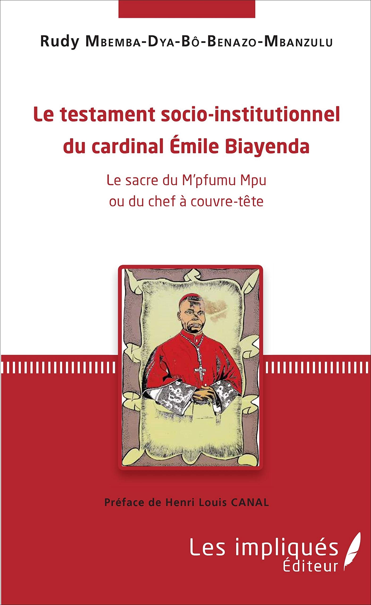 Le testament socio-institutionnel du cardinal Émile Biayenda: Le sacre du M'pfumu Mpu ou du chef à couvre-tête