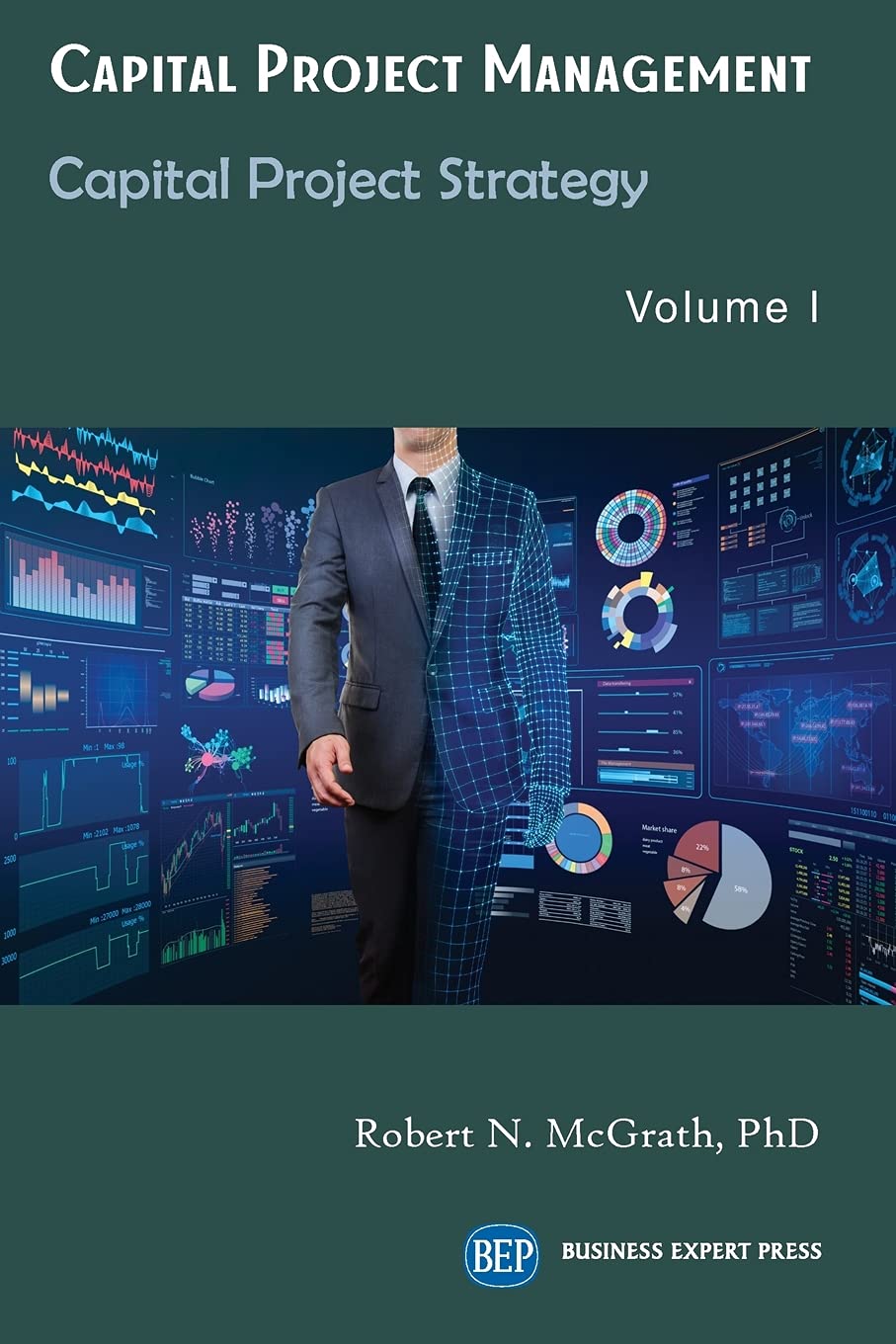 Capital Project Management, Volume I: Capital Project Strategy