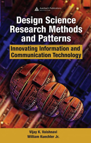 Design Science Research Methods and Patterns: Innovating Information and Communication Technology
