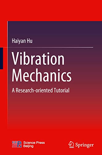 Vibration Mechanics: A Research-oriented Tutorial