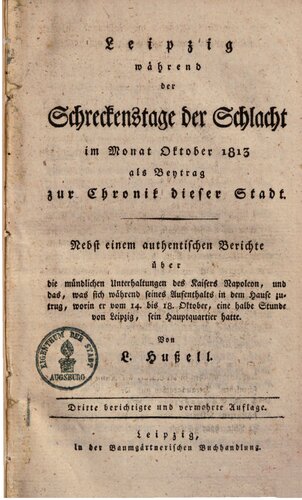 Leipzig während der letzten Schreckenstage der Schlacht im onat Oktober 1813 als Beitrag zur Geschichte dieser Stadt