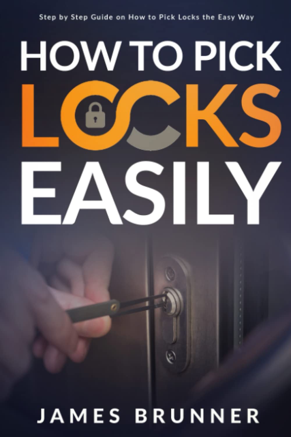 How to Pick Locks Easily: Step by Step Guide on How to Pick Locks the Easy Way