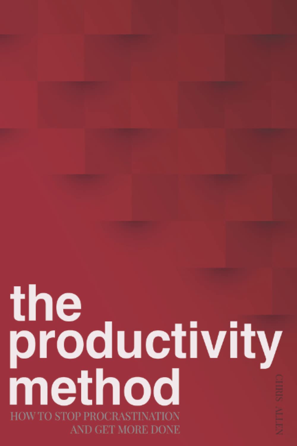 The Productivity Method: How To Stop Procrastination and Get More Done