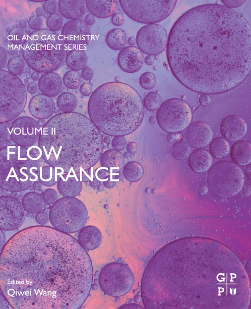 Flow Assurance (Volume 2) (Oil and Gas Chemistry Management Series, Volume 2)