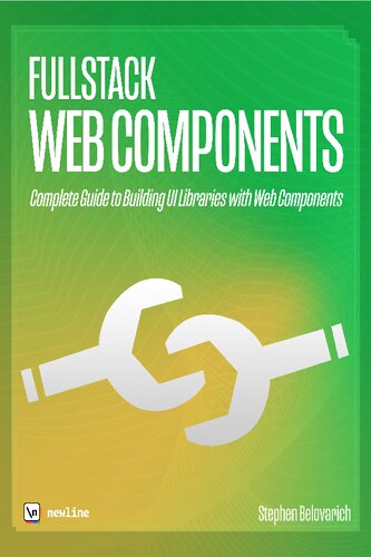 Fullstack Web Components. The Complete Guide to Building UI Libraries and Web Applications with Web Components
