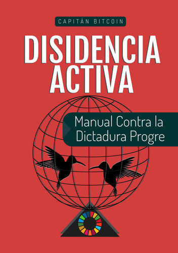 Disidencia Activa: Manual Contra la Dictadura Progre