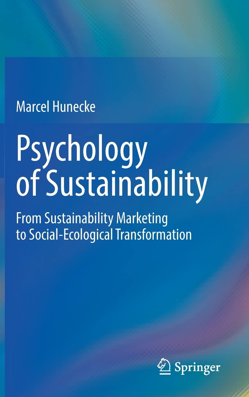 Psychology of Sustainability: From Sustainability Marketing to Social-Ecological Transformation